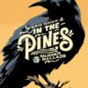 in the pines. 5 murder ballads 1