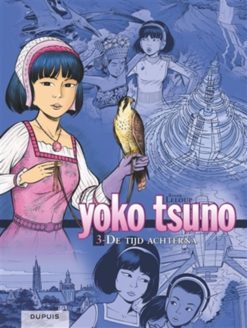 Yoko Tsuno Boek 3. De tijd achterna