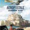 Aëropostale: legendarische piloten 3. Vachet 1 aeropostale 3
