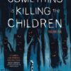 Something is killing the children 1. 2 something killing children 1