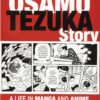 The Osamu Tezuka story: A life in manga and anime 3 The Osamu Tezuka Story A Life in Manga and Anime