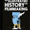 An illustrated history of filmmaking 3 filmmaking