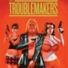The troublemakers 1 troublemakers