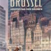 Brussel: Hoofdstad der dromen 1 Brussel hoofdstad der dromen