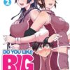 Do you like big girls? 2. 1 do you like big girls 2 1
