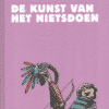 De kunst van het nietsdoen 1 kunst nietsdoen