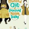 The masterful cat is depressed again today 5. 2 masterful cat 5