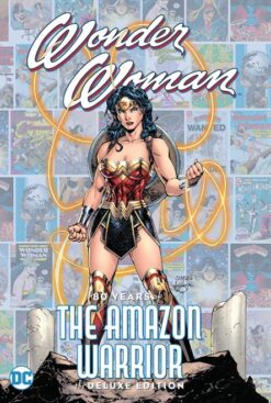 Wonder Woman: 80 Years of the Amazon Warrior.