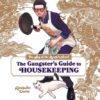 The way of the househusband: The gangster's guide to Housekeeping. 1 gangsters guide to Housekeeping