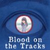 Blood on the tracks 15. 1 Blood on the tracks 15 e1701957535639