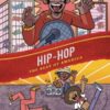 History comics: Hip-Hop, the beat of America 2 history hip hop