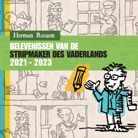 Belevenissen van de stripmaker des vaderlands 2021-2023 Belevenissen van de stripmaker des vaderlands 2021 2023 e1713440701339
