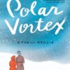 Polar vortex, a family memoir 2 pole vortex