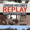 Replay, memoir of an uprooted family 1 replay memoir