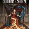 Bloedkoninginnen: Catharina Sforza - De tijgerin van Forli 1. 2 bloedkoningin sforz