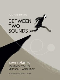 Between two sounds; Arvo Pärt's journey to his musical language