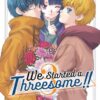 We started a threesome!! 3. 2 threesome 3