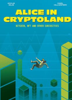 Alice in Cryptoland: Bitcoin, NFT and other curiosities