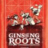 Ginseng Roots: A memoir 2 Ginseng Roots A memoir