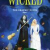 Wicked: the graphic novel 1. 1 Wicked the graphic novel 1