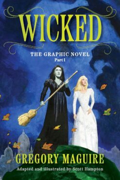 Wicked: the graphic novel 1.
