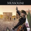 Zij schreven geschiedenis: Mussolini 2 mussolini