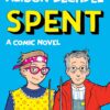 Spent: A comic novel 1 Alsison Bechdel spent