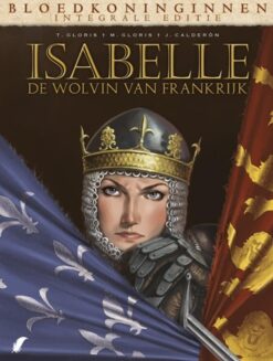 Bloedkoninginnen: Isabelle, de wolvin van Frankrijk integraal