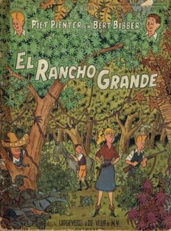 Piet Pienter en Bert Bibber 7. El rancho grande (1e druk)