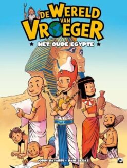 De wereld van vroeger: het oude Egypte