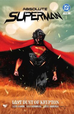 Absolute Superman 1. Last Dust of Krypton
