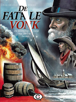 De fatale vonk: De kruitschipramp van 1807 te Leiden