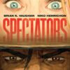Spectators. 1 Spectators by Brian K. Vaughan