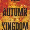 The Autumn Kingdom 1. Through the blight