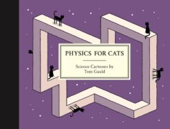 Physics for Cats: Science cartoons by Tom Gauld.