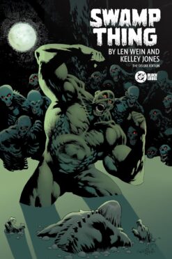 Swamp Thing by Len Wein and Kelley Jones (Deluxe edition)