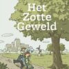 Het zotte geweld 1 zotte geweld
