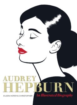Audrey Hepburn: An illustrated biography.