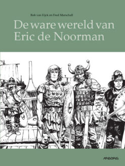 De ware wereld van Eric de Noorman.