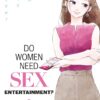 Do women need sex entertainment 1