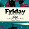 Friday The complete series
