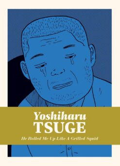 He rolled me up like a grilled squid.