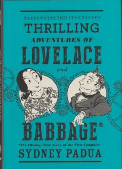 The thrilling adventures of Lovelace and Babbage