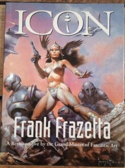 Icon: Frank Frazetta; A retrospective by the grand master of Fantastic Art